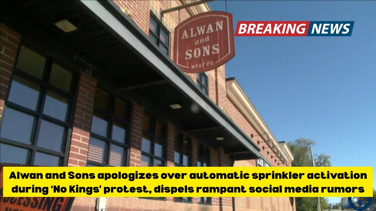 Alwan and Sons apologizes over automatic sprinkler activation during ‘No Kings’ protest, dispels rampant social media rumors
